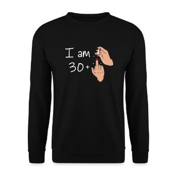 I Am 30 + 1 Middle Finger Shirt I Am 30 Plus, - Unisex Sweatshirt - black - Front - Alina (178cm) & Michal (187cm)