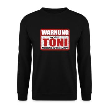 Toni Name Lustiges Warnschild - Unisex Pullover - Schwarz - Vorne - Alina (178cm) & Michal (187cm)