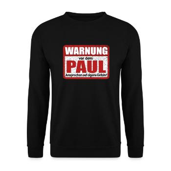 Paul Name Lustiges Warnschild - Unisex Pullover - Schwarz - Vorne - Alina (178cm) & Michal (187cm)