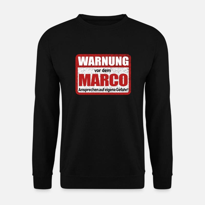 Marco Name Lustiges Warnschild - Unisex Pullover - Schwarz