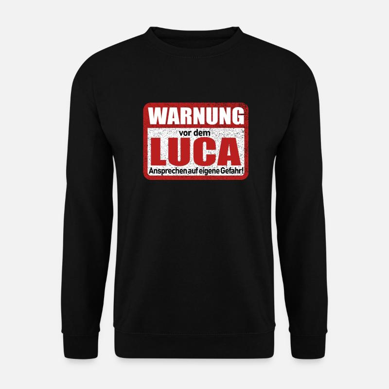 Luca Name Lustiges Warnschild - Unisex Pullover - Schwarz