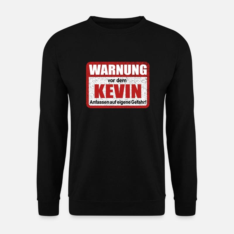 Kevin Name Lustiges Warnschild - Unisex Pullover - Schwarz