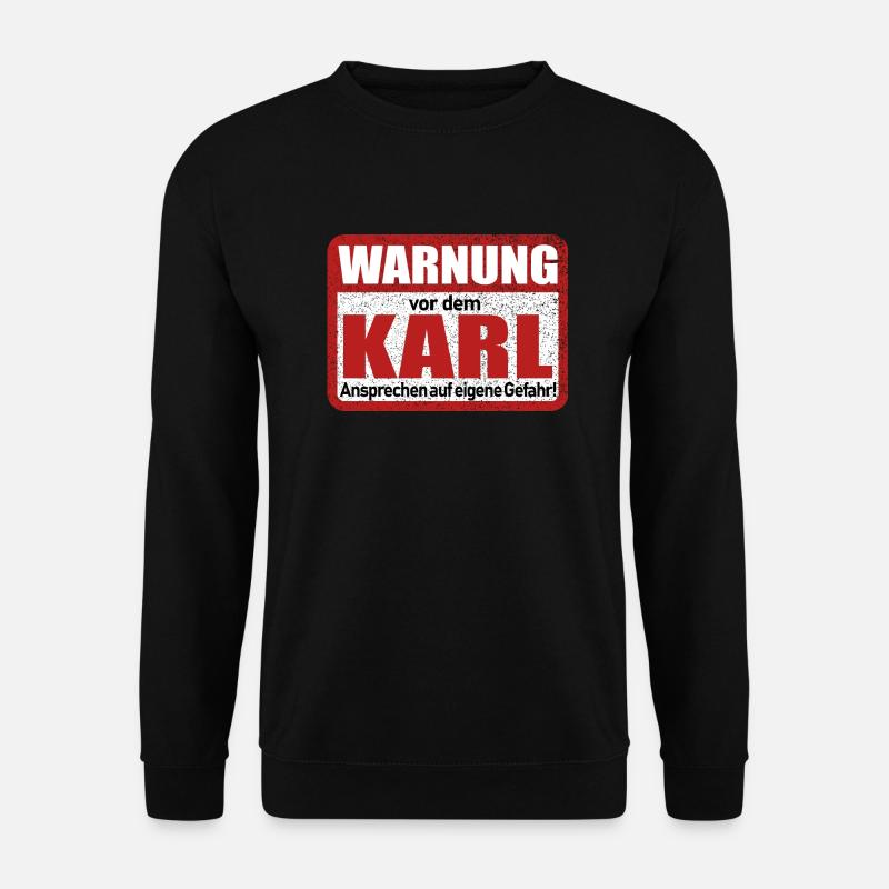 Karl Name Lustiges Warnschild - Unisex Pullover - Schwarz
