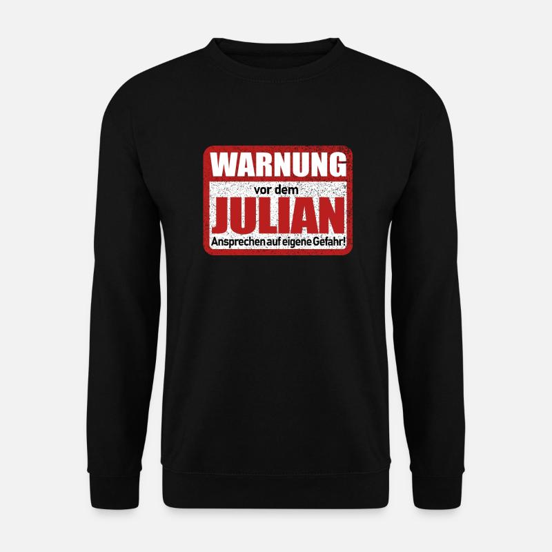 Julian Name Lustiges Warnschild - Unisex Pullover - Schwarz