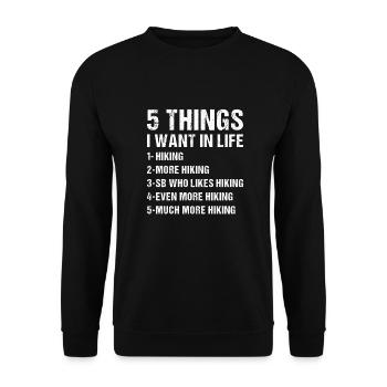 Hiker 5 Things I Want In Life Hiking - Unisex Pullover - Schwarz - Vorne - Alina (178cm) & Michal (187cm)