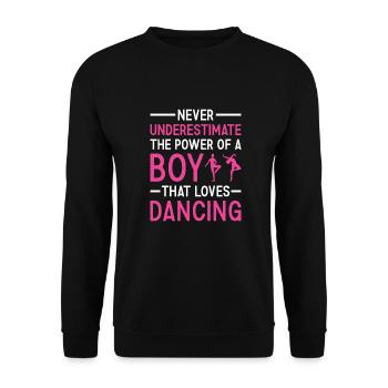 Dancer Never Underestimate The Power Of A Boy - Unisex Sweatshirt - black - Front - Alina (178cm) & Michal (187cm)