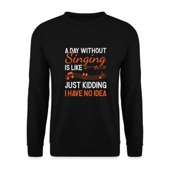 Singer A Day Without Singing - Unisex Pullover - Schwarz - Vorne - Alina (178cm) & Michal (187cm)