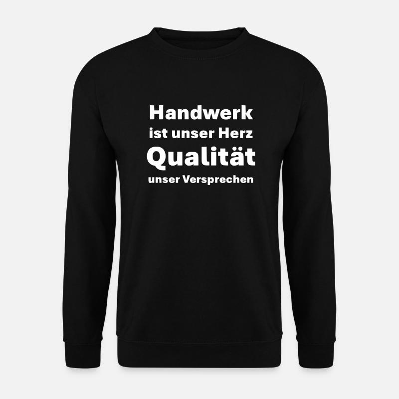 Handwerk ist unser Herz Qualität unser Versprechen - Unisex Pullover - Schwarz
