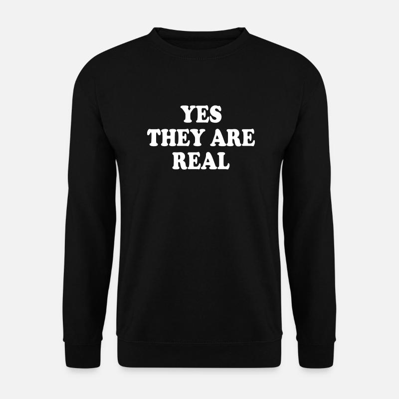 yes they are real - Unisex Sweatshirt - black