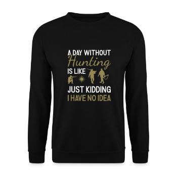 Hunter A Day Without Hunting - Unisex Sweatshirt - black - Front - Alina (178cm) & Michal (187cm)
