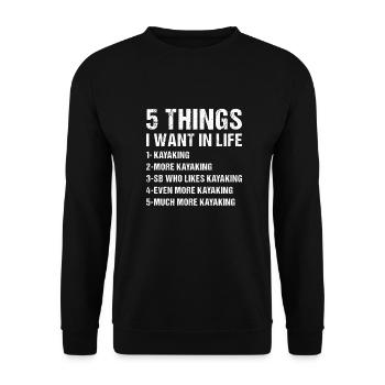 Kayaker 5 Things I Want In Life Kayaking - Unisex Pullover - Schwarz - Vorne - Alina (178cm) & Michal (187cm)