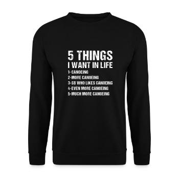 Canoeist 5 Things I Want In Life Canoeing - Unisex Pullover - Schwarz - Vorne - Alina (178cm) & Michal (187cm)