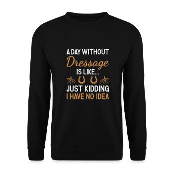 Rider A Day Without Dressage - Unisex Sweatshirt - black - Front - Alina (178cm) & Michal (187cm)