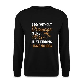 Rider A Day Without Dressage - Unisex Sweatshirt - black - Front - Alina (178cm) & Michal (187cm)