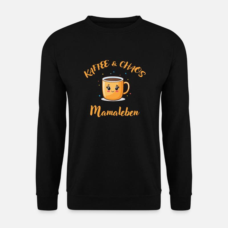 Kaffee & Chaos Mamaleben - Unisex Pullover - Schwarz