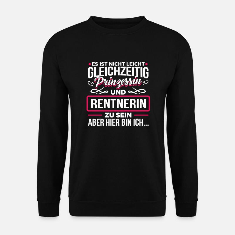 RENTNERIN - Prinzessin - Unisex Pullover - Schwarz