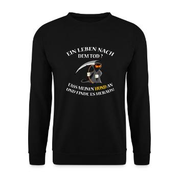 Ein Leben nach dem Tod ? Fass meinen Hund an - Unisex Pullover - Schwarz - Vorne - Alina (178cm) & Michal (187cm)