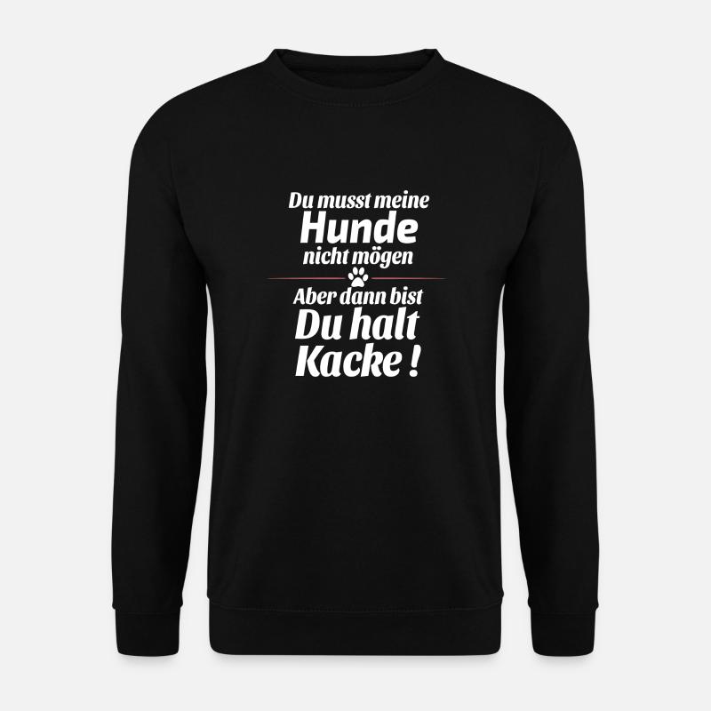 Meine Hunde nicht ̈gen - Unisex Pullover - Schwarz