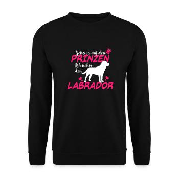 SCHEISS AUF DEN PRINZEN ICH NEHM DEN LABRADOR - Unisex Pullover - Schwarz - Vorne - Alina (178cm) & Michal (187cm)