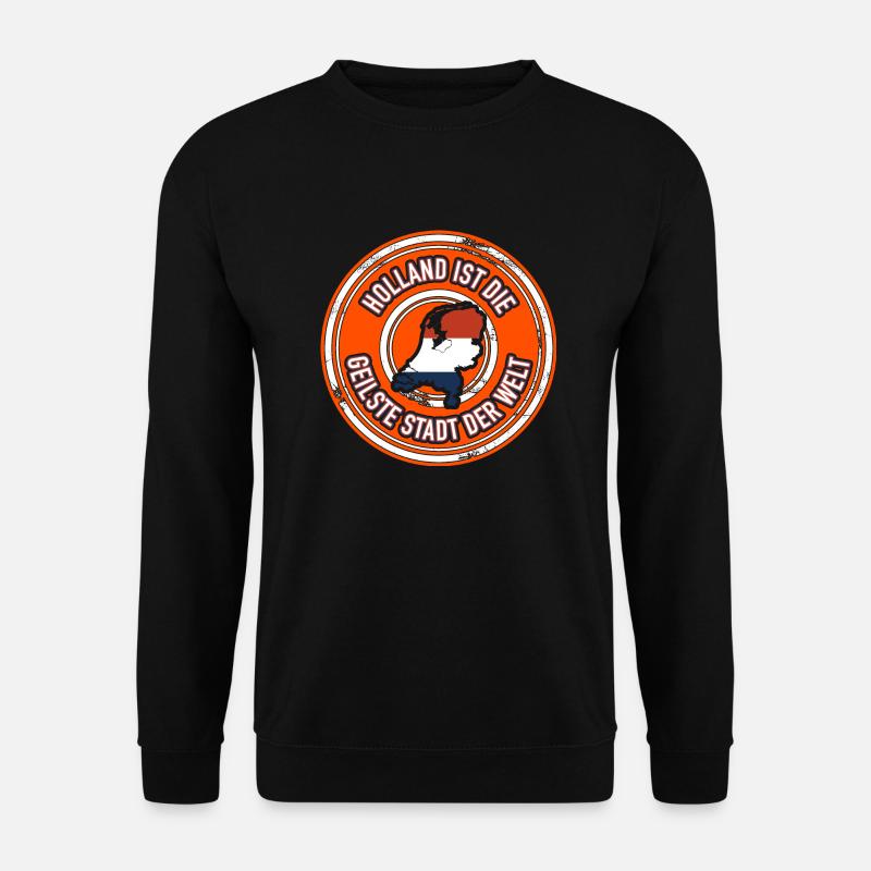 Holland ist die geilste Stadt der Welt Geschenk - Unisex Pullover - Schwarz