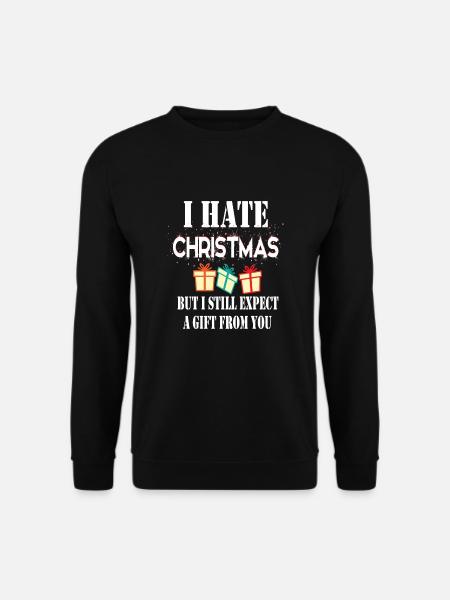 Christmas - Gift - I Hate Christmas - Unisex Sweatshirt - black