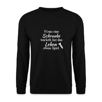 Wenn eine Schraube wackelt, hat das Leben Spiel - Unisex Pullover - Schwarz - Vorne - Alina (178cm) & Michal (187cm)