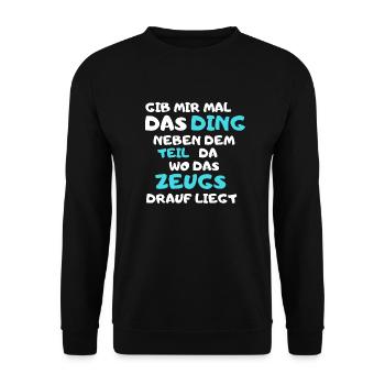Gib mir mal das Ding neben dem Teil wo das Zeugs.. - Unisex Pullover - Schwarz - Vorne - Alina (178cm) & Michal (187cm)