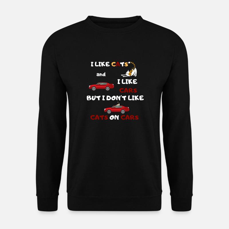 Ich mag Katzen und Auto-Aber nicht Katzen auf Auto - Unisex Pullover - Schwarz