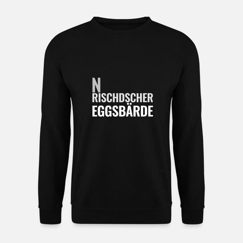 Sächsischer Spruch n rischdscher Eggsbärde - Unisex Pullover - Schwarz