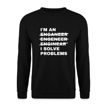 I'm An Enganeer Engeneer Solve Problems Engineer - Unisex Sweatshirt - black - Front - Alina (178cm) & Michal (187cm)