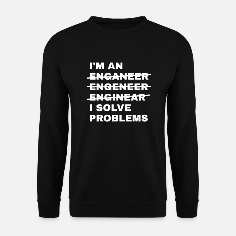 Ich bin ein Enganeer Engeneer Solve Problems Engineer - Unisex Pullover - Schwarz