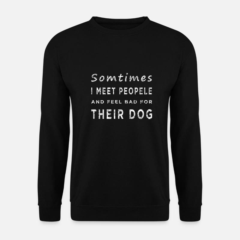 Lustige Hunde Sprüche - Unisex Pullover - Schwarz