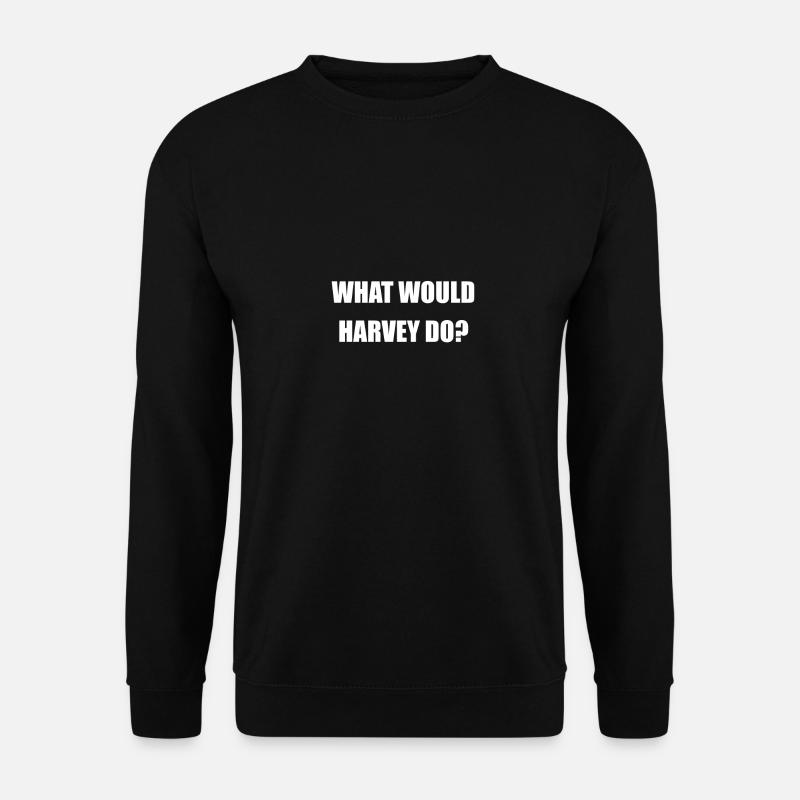 What would Harvey do? Suits Series Quote - Unisex Sweatshirt - black