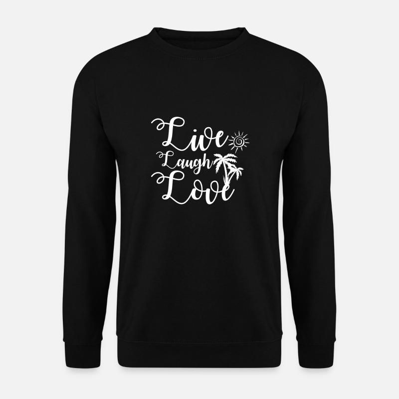 Live Laugh Love - Unisex Pullover - Schwarz