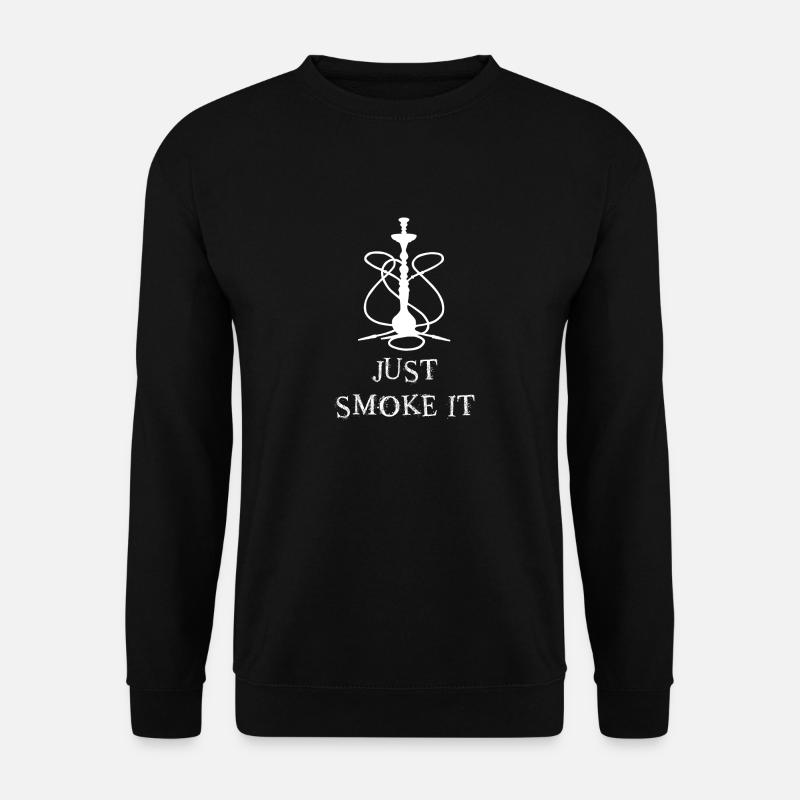 Just smoke it - Unisex Sweatshirt - black