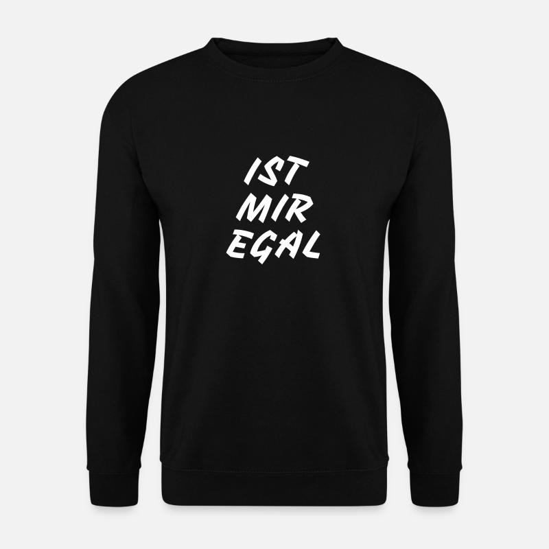 Ist mir egal - Geschenk - Unisex Pullover - Schwarz