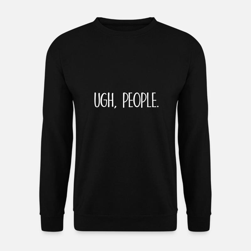Ugh People Introvert Gift - Unisex Sweatshirt - black