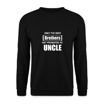 Uncle Only Les meilleurs frères se faire promouvoir pour oncle - Sweat-shirt Unisexe - noir - Devant - Alina (178cm) & Michal (187cm)