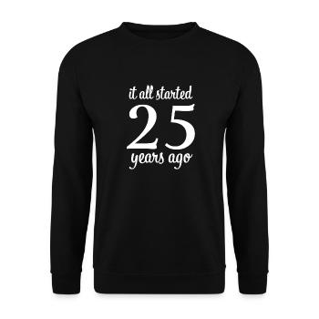 It all started 25 Years ago Geschenk - Unisex Pullover - Schwarz - Vorne - Alina (178cm) & Michal (187cm)