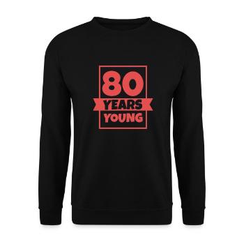80 Years Young 80 ans drôle idée cadeau - Sweat-shirt Unisexe - noir - Devant - Alina (178cm) & Michal (187cm)