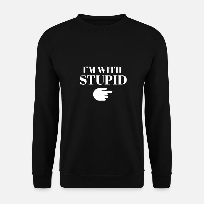 i'm with stupid - Unisex Sweatshirt - black