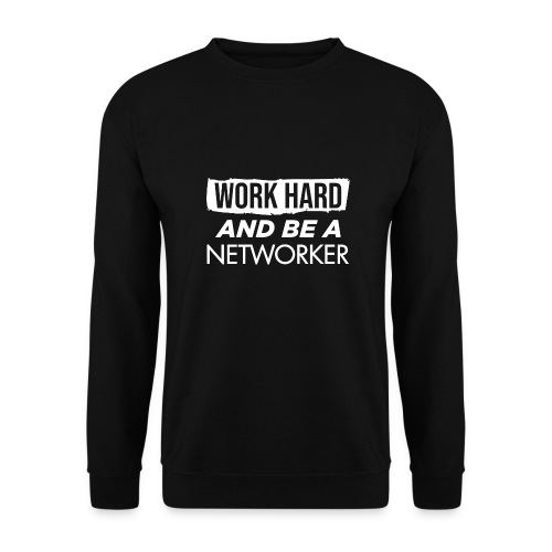 Work Hard - Sweat-shirt Unisexe