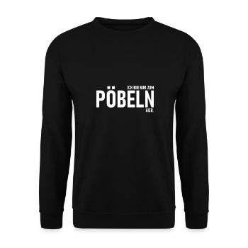 Ich bin nur zum Pöbeln hier. - Unisex Pullover - Schwarz - Vorne - Alina (178cm) & Michal (187cm)