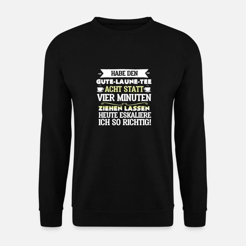 Eskalierender Gute Laune Tee - Unisex Pullover - Schwarz
