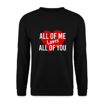Saint Valentin Tout de moi m'aime tout cadeau - Sweat-shirt Unisexe - noir - Devant - Alina (178cm) & Michal (187cm)