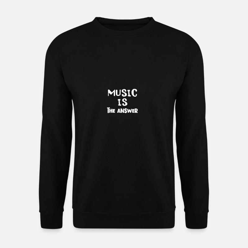 music is the answer - Unisex Sweatshirt - black