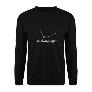 I'm always right - right angle - Unisex Sweatshirt - black - Front - Alina (178cm) & Michal (187cm)