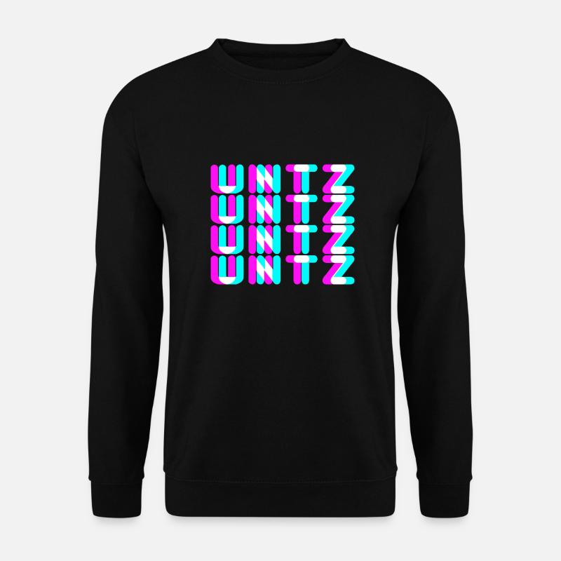 Untz Untz Techno Rave Trance Geschenk - Unisex Pullover - Schwarz