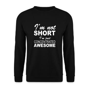 I m not short i m just concentrated awesome - Unisex Sweatshirt - black - Front - Alina (178cm) & Michal (187cm)