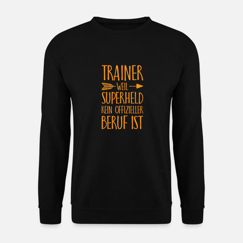Trainer weil Superheld kein Offizieller Beruf ist - Unisex Pullover - Schwarz